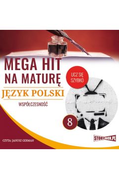 Audiobook Mega hit na matur. Jzyk polski 8. Wspczesno mp3