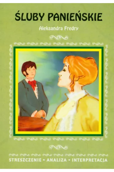 �luby panie�skie Aleksandra Fredry. Streszczenie, analiza, interpretacja - Aleksander Fredro