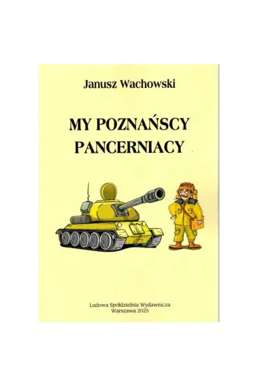My pozna�scy pancerniacy - Janusz Wachowski