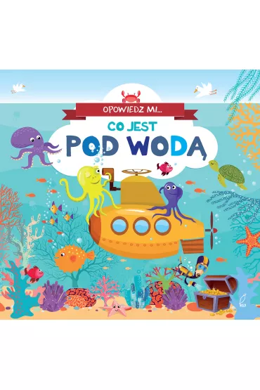 Opowiedz mi, co jest... Pod wod�