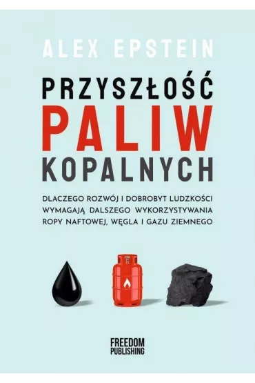 Przysz�o�� paliw kopalnych - Alex Epstein