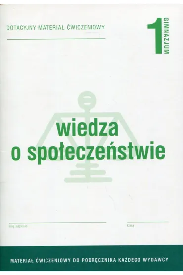 Wiedza o spo�ecze�stwie 1. Dotacyjny materia� �wiczeniowy do podr�cznika ka�dego wydawcy. Gimnazjum - El�bieta Dobrzycka, Krzysztof Makara