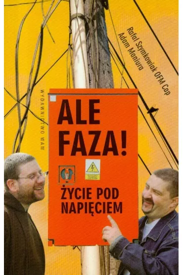 Ale faza! �ycie pod napi�ciem - Adam Maniura, Rafa� Szymkowiak