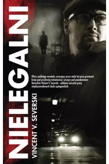Nielegalni. Tom 1 - Vincent Viktor Severski