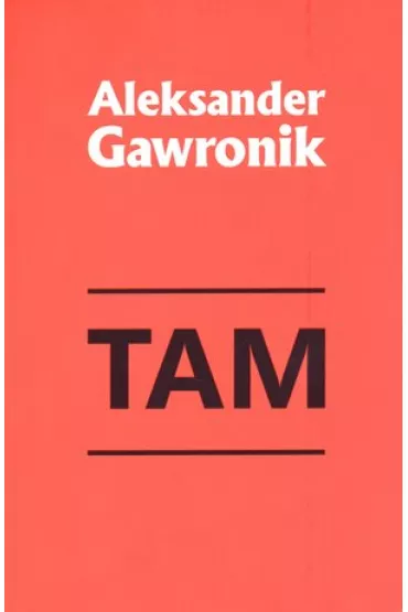 Tam - Aleksander Gawronik