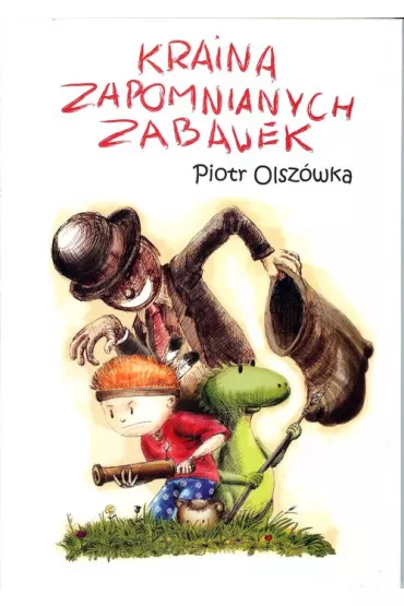 Kraina zapomnianych zabawek - Piotr Olsz�wka
