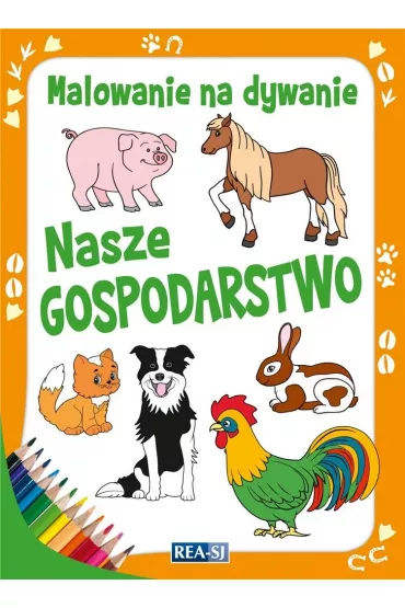 Nasze gospodarstwo. Malowanie na dywanie
