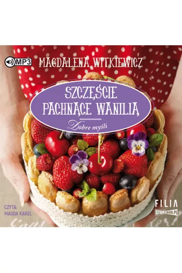 Audiobook Szczcie pachnce wanili. Dobre myli. Tom 3 CD - Magdalena Witkiewicz