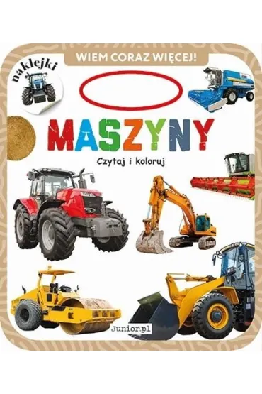 Maszyny. Czytaj i koloruj. Wiem coraz wi�cej!