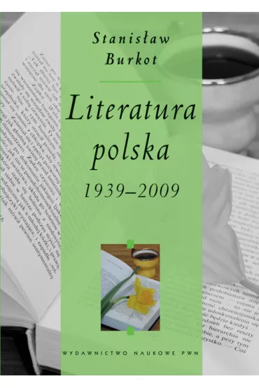 Literatura polska 1939-2009 - Stanis�aw Burkot