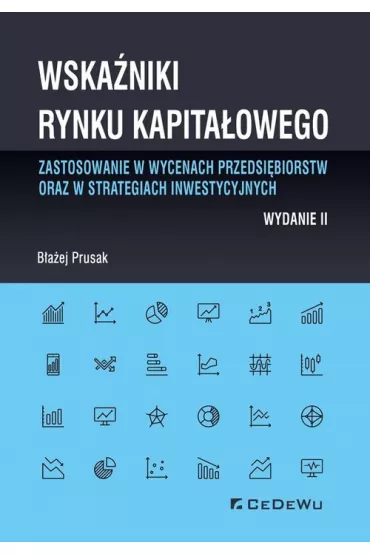 Wska�niki rynku kapita�owego. Zastosowanie w wycenach przedsi�biorstw oraz w strategiach inwestycyjnych - B�a�ej Prusak