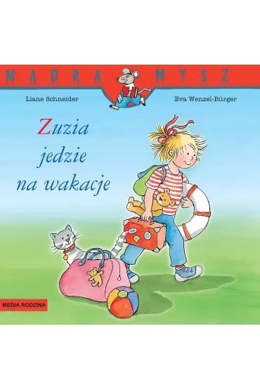 M�dra Mysz - Zuzia. Zuzia jedzie na wakacje - Liane Schneider