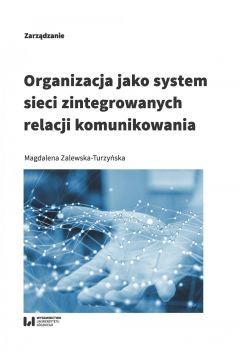 eBook Organizacja jako system sieci zintegrowanych relacji komunikowania pdf