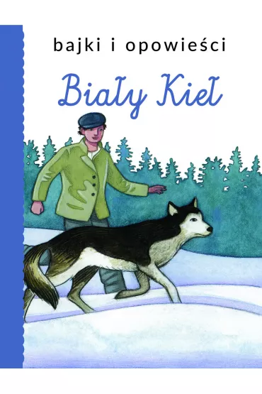 Bajki i opowie�ci. Bia�y Kie�