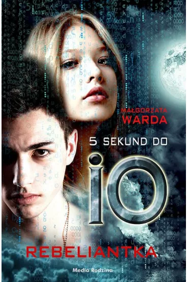 5 sekund do IO. Rebeliantka. Tom 2 - Ma�gorzata Warda