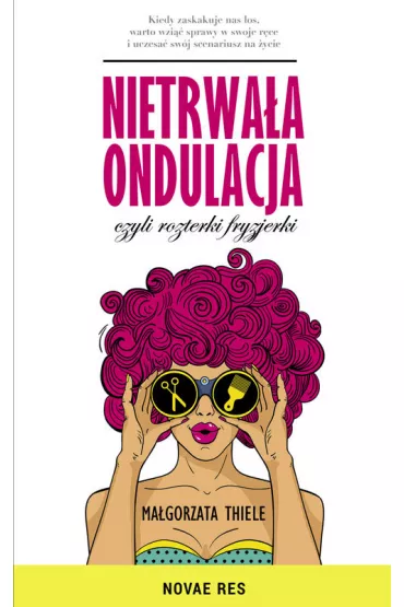 Nietrwa�a ondulacja, czyli rozterki fryzjerki - Ma�gorzata Thiele