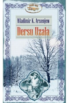Dersu Uzaa Arseniew Wadimir K.