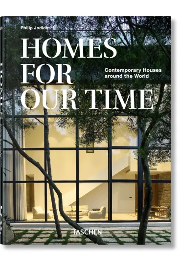 Homes For Our Time. Contemporary Houses around the World. 45th Ed. - Philip Jodidio