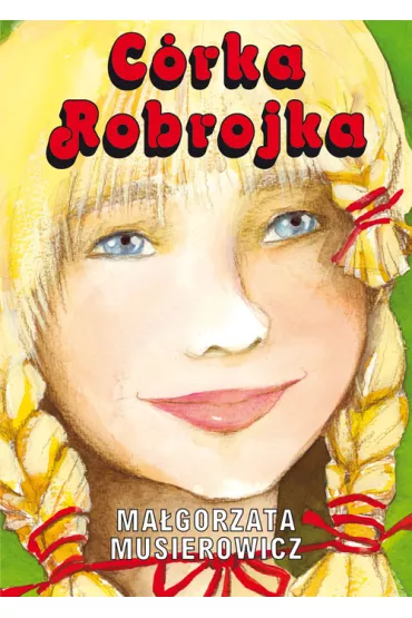 C�rka Robrojka. Je�ycjada. Tom 11 - Ma�gorzata Musierowicz
