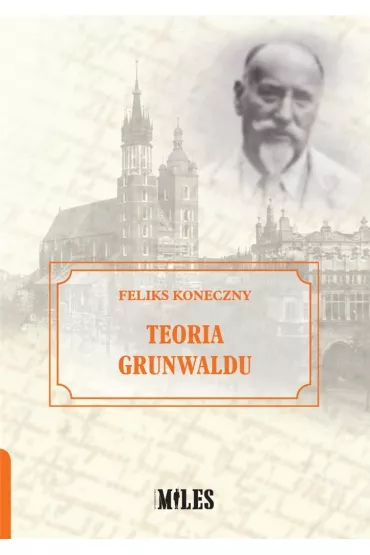 Teoria Grunwaldu - Feliks Koneczny