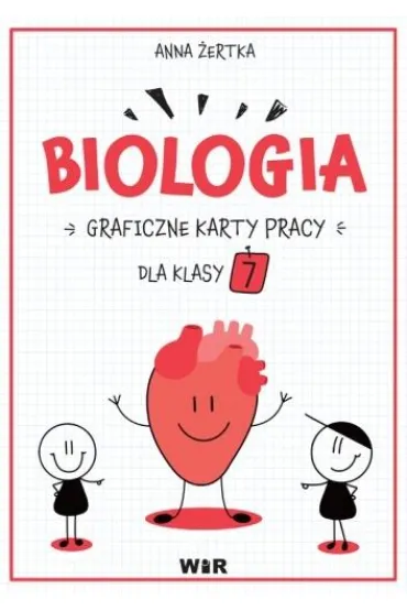 Biologia. Graficzne karty pracy dla klasy 7 - Anna  �ertka