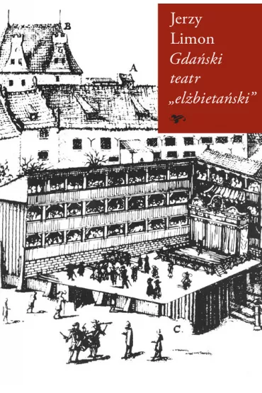 Gda�ski teatr "el�bieta�ski" - Jerzy Limon