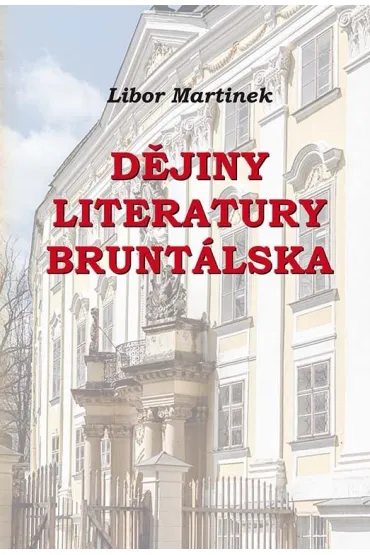 D�jiny literatury Brunt�lska - Martinek Libor