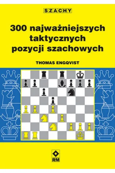 300 najwa�niejszych taktycznych pozycji szachowych - Thomas Engqvist
