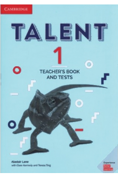 Talent 1. Poziom A2+. Teacher`s Book AND Tests. Ksika nauczyciela do jzyka angielskiego z testami
