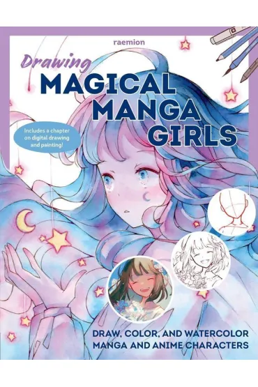 Drawing Magical Manga Girls - Huyen Reichert