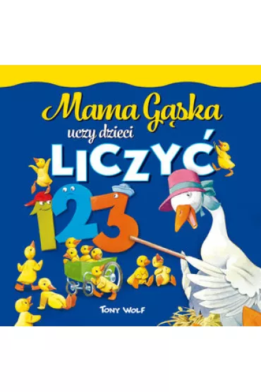 Mama G�ska uczy dzieci liczy� - Tony Wolf