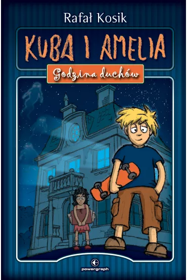 Kuba i Amelia. Godzina duch�w. - Rafa� Kosik