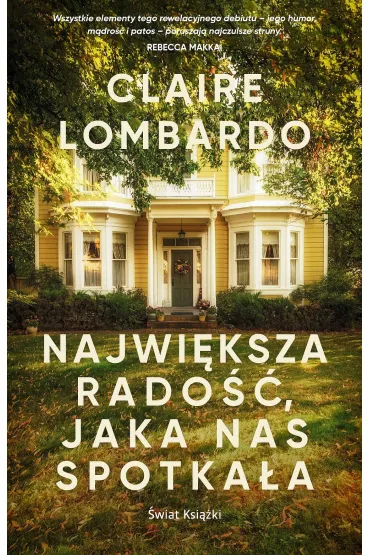 Najwi�ksza rado��, jaka nas spotka�a - Claire Lombardo