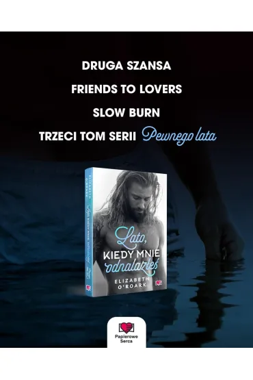 Lato, kiedy mnie odnalaze. Pewnego lata. Tom 3 - Elizabeth O'Roark