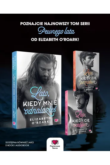 Lato, kiedy mnie odnalaze. Pewnego lata. Tom 3 - Elizabeth O'Roark