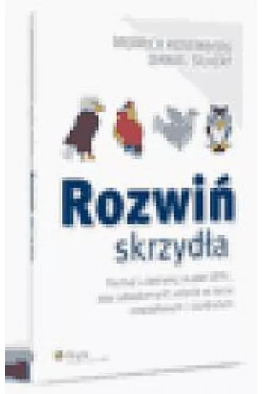 Rozwi� skrzyd�a. Poznaj i zastosuj model DISC - Daniel Silvert, Merrick Rosenberg