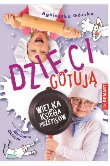 Dzieci gotuj� wielka ksi�ga przepis�w - Agnieszka G�rska