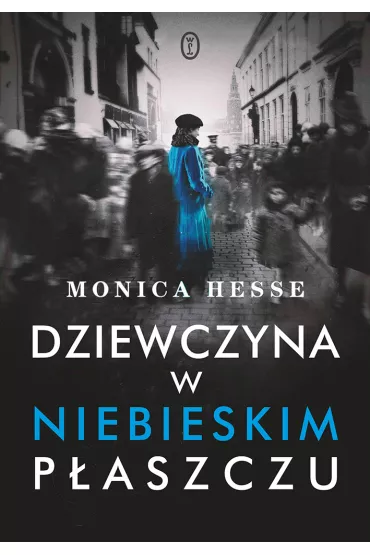 Dziewczyna w niebieskim p�aszczu - Monica  Hesse