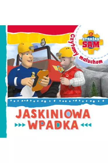 Stra�ak Sam Czytamy maluchom. Jaskiniowa wpadka