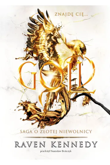 Gold. Saga o z�otej niewolnicy. Tom 5 - Raven Kennedy