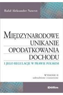 Midzynarodowe unikanie opodatkowania dochodu i jego regulacje w prawie polskim