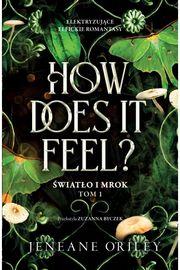 Powiedz, jak to jest. �wiat�o i mrok. Tom 1 - Jeneane O'Riley