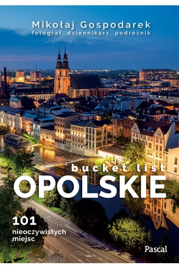 Opolskie. Bucket list - Miko�aj Gospodarek