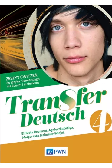Transfer Deutsch 4. Zeszyt �wicze� - Agnieszka Sibiga, El�bieta Reymont, Ma�gorzata Jezierska-Wiejak