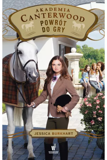 Powr�t do gry. Akademia Canterwood. Tom 16 - Jessica Burkhart