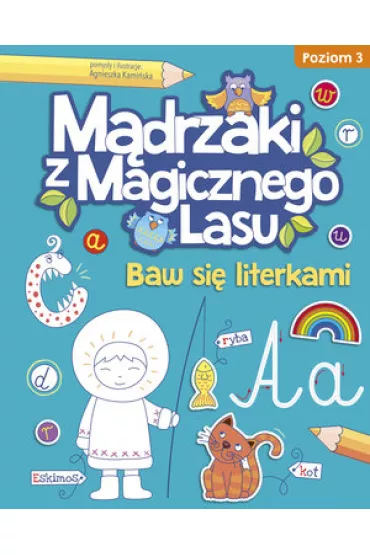 M�drzaki z Magicznego Lasu Baw si� literkami Poziom 3 - Agnieszka Kami�ska