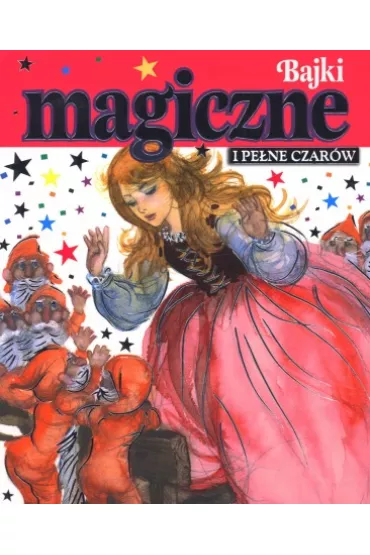 Bajki magiczne i pe�ne czar�w - Joanna Gaca 