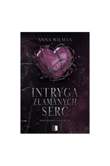 Intryga z�amanych serc. Old Money's Heir. Tom 1 - Anna Willman