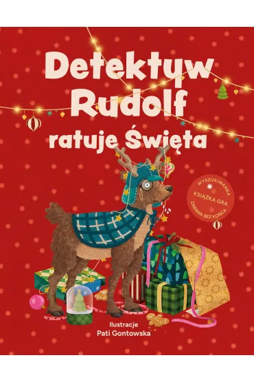 Detektyw Rudolf ratuje �wi�ta. �wi�teczna ksi��ka-gra - Pati Gontowska