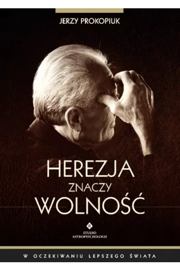 Herezja znaczy wolno�� - Jerzy Prokopiuk